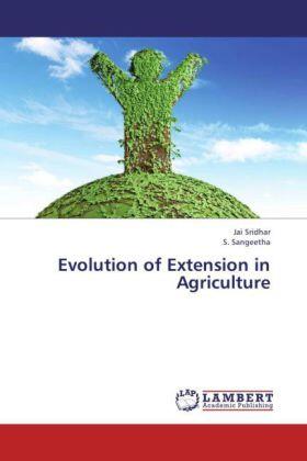 Sridhar / Sangeetha |  Evolution of Extension in Agriculture | Buch |  Sack Fachmedien