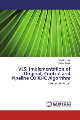 Ghai / Singh |  VLSI Implementation of Original, Control and Pipeline CORDIC Algorithm | Buch |  Sack Fachmedien