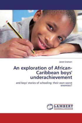 Graham |  An exploration of African-Caribbean boys' underachievement | Buch |  Sack Fachmedien