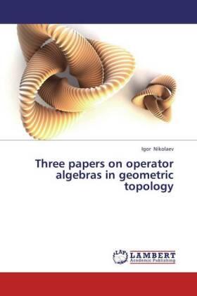 Nikolaev |  Three papers on operator algebras in geometric topology | Buch |  Sack Fachmedien