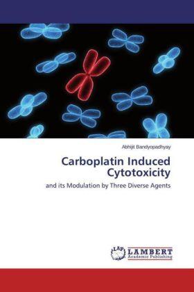 Bandyopadhyay |  Carboplatin Induced Cytotoxicity | Buch |  Sack Fachmedien
