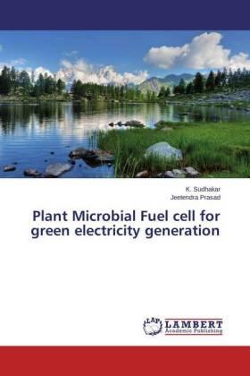 Sudhakar / Prasad |  Plant Microbial Fuel cell for green electricity generation | Buch |  Sack Fachmedien