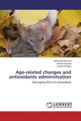 Marzouk / Harasani / El-Badry |  Age-related changes and antioxidants administration | Buch |  Sack Fachmedien