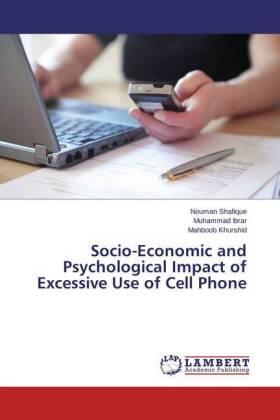 Shafique / Ibrar / Khurshid |  Socio-Economic and Psychological Impact of Excessive Use of Cell Phone | Buch |  Sack Fachmedien