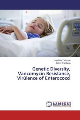 Terkuran / Erginkaya |  Genetic Diversity, Vancomycin Resistance, Virülence of Enterococci | Buch |  Sack Fachmedien