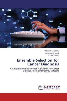Gaafar / Ismail / Yousri |  Ensemble Selection for Cancer Diagnosis | Buch |  Sack Fachmedien