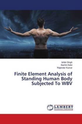 Singh / Kalsi / Kumar |  Finite Element Analysis of Standing Human Body Subjected To WBV | Buch |  Sack Fachmedien
