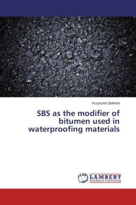 Zieli¿ski |  SBS as the modifier of bitumen used in waterproofing materials | Buch |  Sack Fachmedien