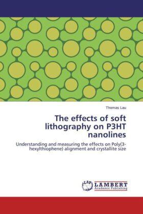 Lau |  The effects of soft lithography on P3HT nanolines | Buch |  Sack Fachmedien