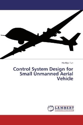Tun |  Control System Design for Small Unmanned Aerial Vehicle | Buch |  Sack Fachmedien