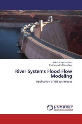 Nongthombam / Choudhury |  River Systems Flood Flow Modeling | Buch |  Sack Fachmedien