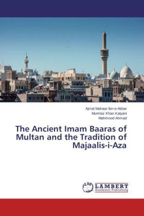 Ibn-e-Akbar / Kalyani / Ahmad |  The Ancient Imam Baaras of Multan and the Tradition of Majaalis-i-Aza | Buch |  Sack Fachmedien