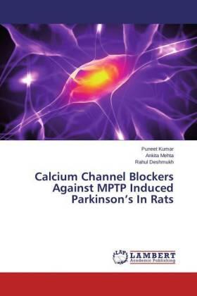Kumar / Mehta / Deshmukh |  Calcium Channel Blockers Against MPTP Induced Parkinson's In Rats | Buch |  Sack Fachmedien