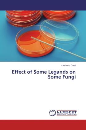 Dalal |  Effect of Some Legands on Some Fungi | Buch |  Sack Fachmedien