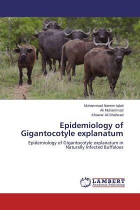 Iqbal / Muhammad / Ali Shahzad |  Epidemiology of Gigantocotyle explanatum | Buch |  Sack Fachmedien