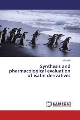 Raj |  Synthesis and pharmacological evaluation of isatin derivatives | Buch |  Sack Fachmedien