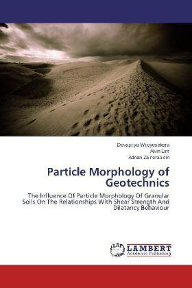 Wijeyesekera / Lim / Zainorabidin |  Particle Morphology of Geotechnics | Buch |  Sack Fachmedien