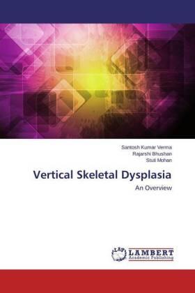 Verma / Bhushan / Mohan |  Vertical Skeletal Dysplasia | Buch |  Sack Fachmedien