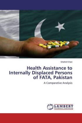 Khan |  Health Assistance to Internally Displaced Persons of FATA, Pakistan | Buch |  Sack Fachmedien