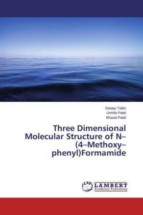 Tailor / Patel |  Three Dimensional Molecular Structure of N¿(4¿Methoxy¿phenyl)Formamide | Buch |  Sack Fachmedien