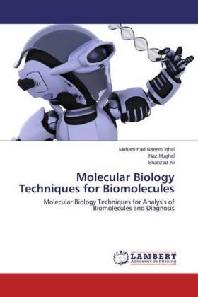 Iqbal / Mughal / Ali |  Molecular Biology Techniques for Biomolecules | Buch |  Sack Fachmedien