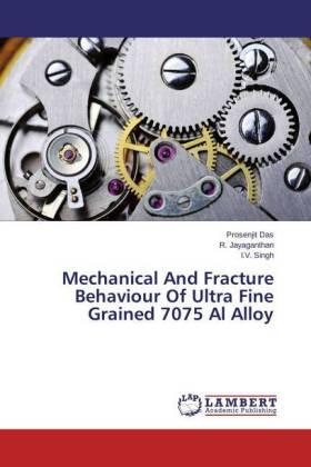 Das / Jayaganthan / Singh |  Mechanical And Fracture Behaviour Of Ultra Fine Grained 7075 Al Alloy | Buch |  Sack Fachmedien