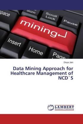 Jain |  Data Mining Approach for Healthcare Management of NCD`S | Buch |  Sack Fachmedien