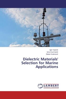 Vujovi¿ / Kuzmani¿ / Kulenovi¿ |  Dielectric Materials' Selection for Marine Applications | Buch |  Sack Fachmedien