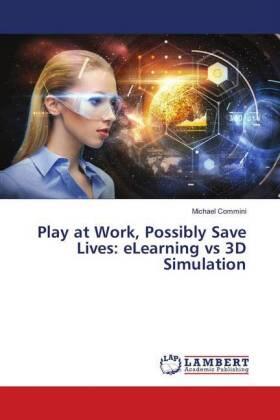 Commini |  Play at Work, Possibly Save Lives: eLearning vs 3D Simulation | Buch |  Sack Fachmedien