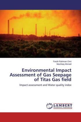 Omi / Ahmed |  Environmental Impact Assessment of Gas Seepage of Titas Gas field | Buch |  Sack Fachmedien