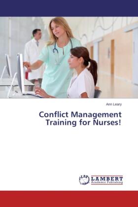 Leary |  Conflict Management Training for Nurses! | Buch |  Sack Fachmedien