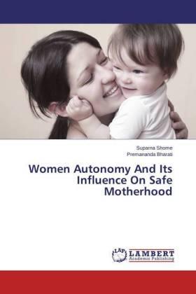 Shome / Bharati |  Women Autonomy And Its Influence On Safe Motherhood | Buch |  Sack Fachmedien