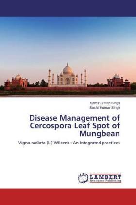 Singh |  Disease Management of Cercospora Leaf Spot of Mungbean | Buch |  Sack Fachmedien