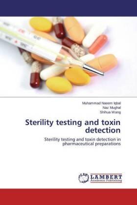 Iqbal / Mughal / Wang |  Sterility testing and toxin detection | Buch |  Sack Fachmedien
