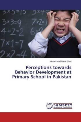 Khan |  Perceptions towards Behavior Development at Primary School in Pakistan | Buch |  Sack Fachmedien