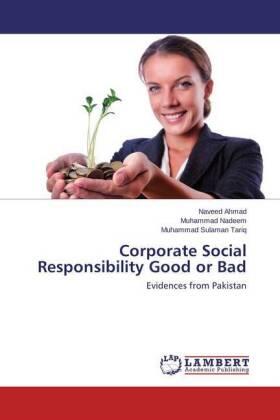 Ahmad / Nadeem / Sulaman Tariq |  Corporate Social Responsibility Good or Bad | Buch |  Sack Fachmedien