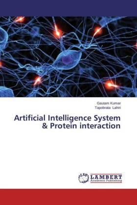 Kumar / Lahiri |  Artificial Intelligence System & Protein interaction | Buch |  Sack Fachmedien