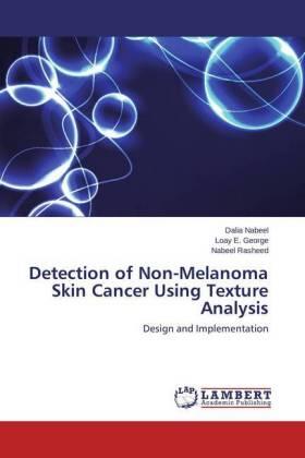 Nabeel / E. George / Rasheed |  Detection of Non-Melanoma Skin Cancer Using Texture Analysis | Buch |  Sack Fachmedien