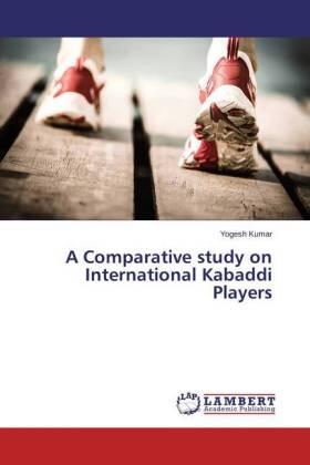 Kumar |  A Comparative study on International Kabaddi Players | Buch |  Sack Fachmedien
