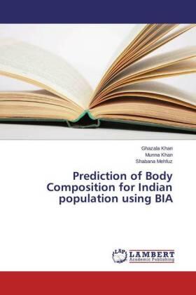 Khan / Mehfuz |  Prediction of Body Composition for Indian population using BIA | Buch |  Sack Fachmedien