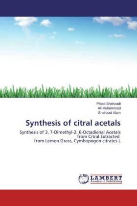 Shahzadi / Muhammad / Alam |  Synthesis of citral acetals | Buch |  Sack Fachmedien