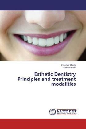 Bhatia / Kohli |  Esthetic Dentistry Principles and treatment modalities | Buch |  Sack Fachmedien