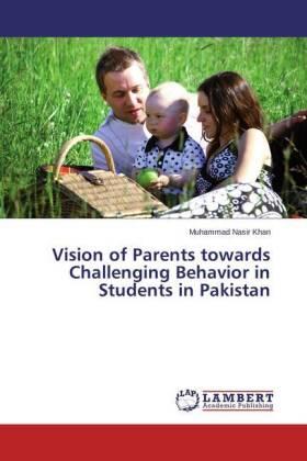 Khan |  Vision of Parents towards Challenging Behavior in Students in Pakistan | Buch |  Sack Fachmedien