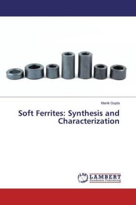 Gupta |  Soft Ferrites: Synthesis and Characterization | Buch |  Sack Fachmedien