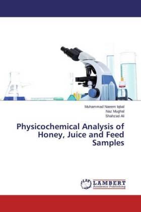 Iqbal / Mughal / Ali |  Physicochemical Analysis of Honey, Juice and Feed Samples | Buch |  Sack Fachmedien