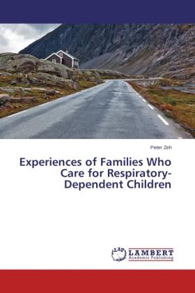 Zeh |  Experiences of Families Who Care for Respiratory-Dependent Children | Buch |  Sack Fachmedien