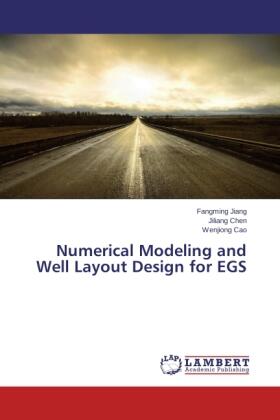 Jiang / Chen / Cao |  Numerical Modeling and Well Layout Design for EGS | Buch |  Sack Fachmedien