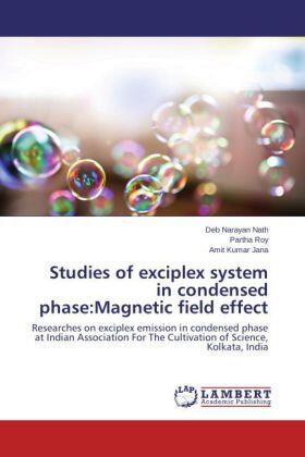 Nath / Roy / Jana |  Studies of exciplex system in condensed phase:Magnetic field effect | Buch |  Sack Fachmedien