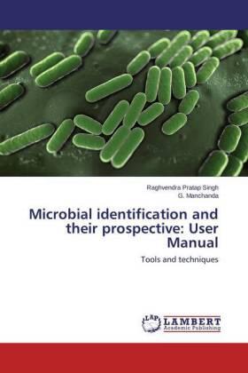 Singh / Manchanda |  Microbial identification and their prospective: User Manual | Buch |  Sack Fachmedien
