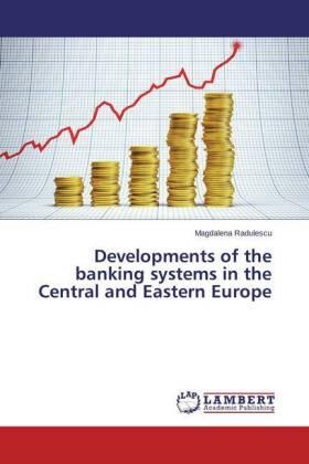 Radulescu |  Developments of the banking systems in the Central and Eastern Europe | Buch |  Sack Fachmedien